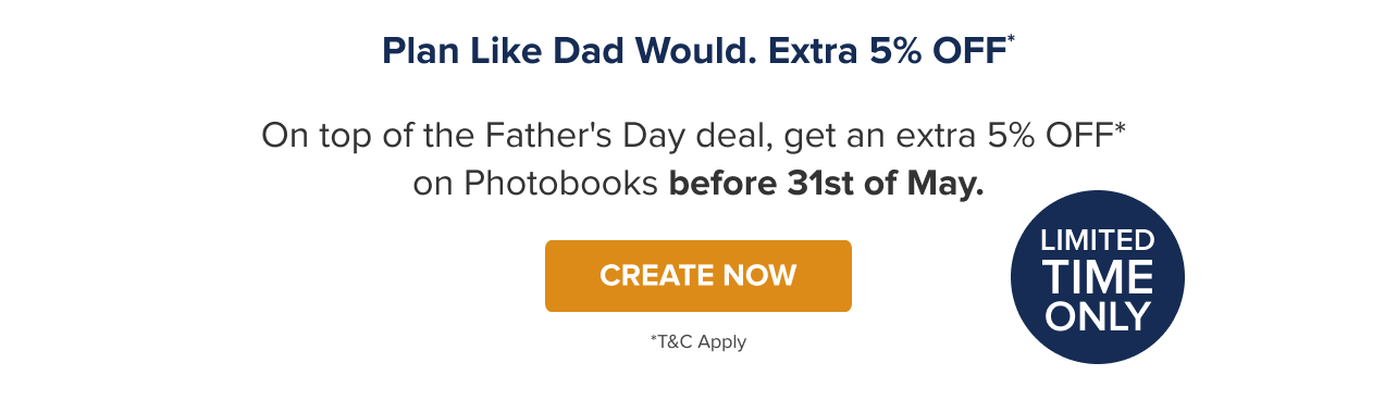Extra 5% Off Photobooks Before 31 May* | Create Now